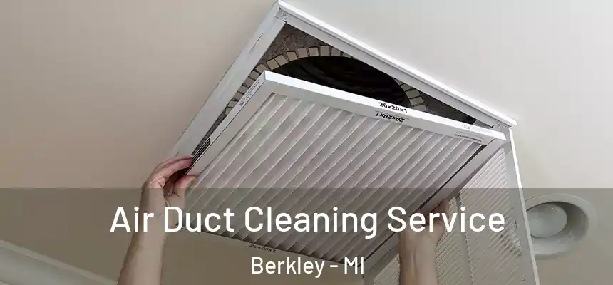  Air Duct Cleaning Service Berkley - MI