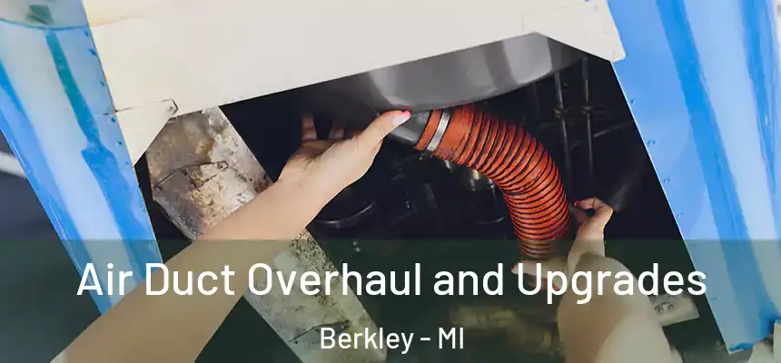  Air Duct Overhaul and Upgrades Berkley - MI