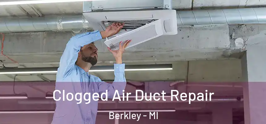  Clogged Air Duct Repair Berkley - MI