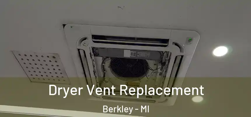  Dryer Vent Replacement Berkley - MI