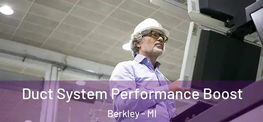  Duct System Performance Boost Berkley - MI