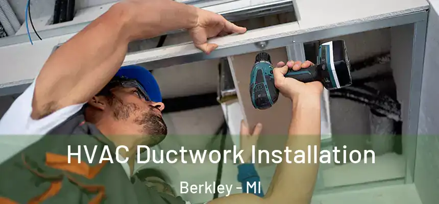  HVAC Ductwork Installation Berkley - MI