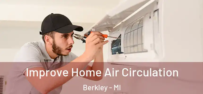  Improve Home Air Circulation Berkley - MI