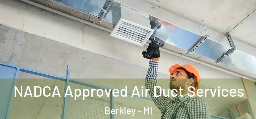  NADCA Approved Air Duct Services Berkley - MI