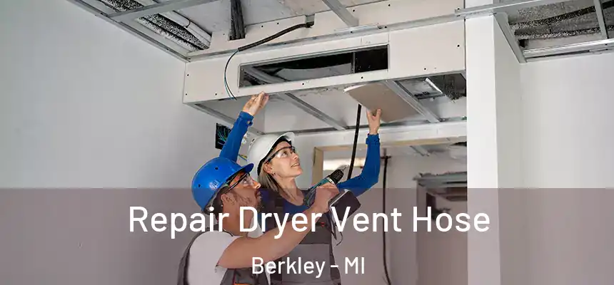  Repair Dryer Vent Hose Berkley - MI
